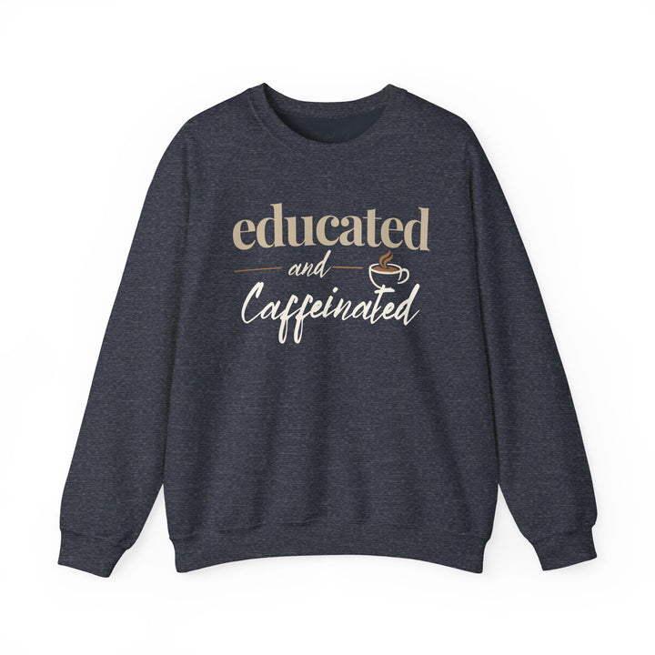 Educated and Caffeinated Sweatshirt, Coffee Lover Gift, Teacher Sweatshirt, Nurse Gift, Student Crewneck, Book Lover Pullover