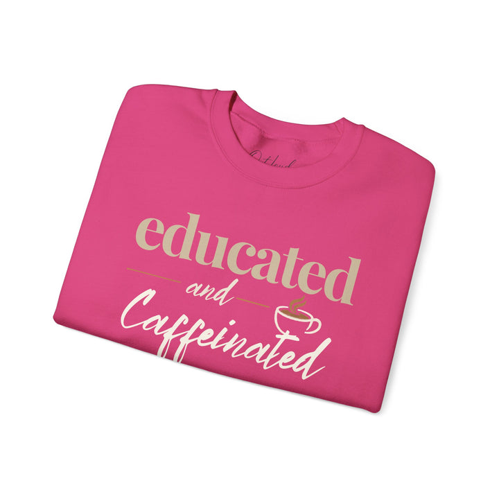 Educated and Caffeinated Sweatshirt, Coffee Lover Gift, Teacher Sweatshirt, Nurse Gift, Student Crewneck, Book Lover Pullover