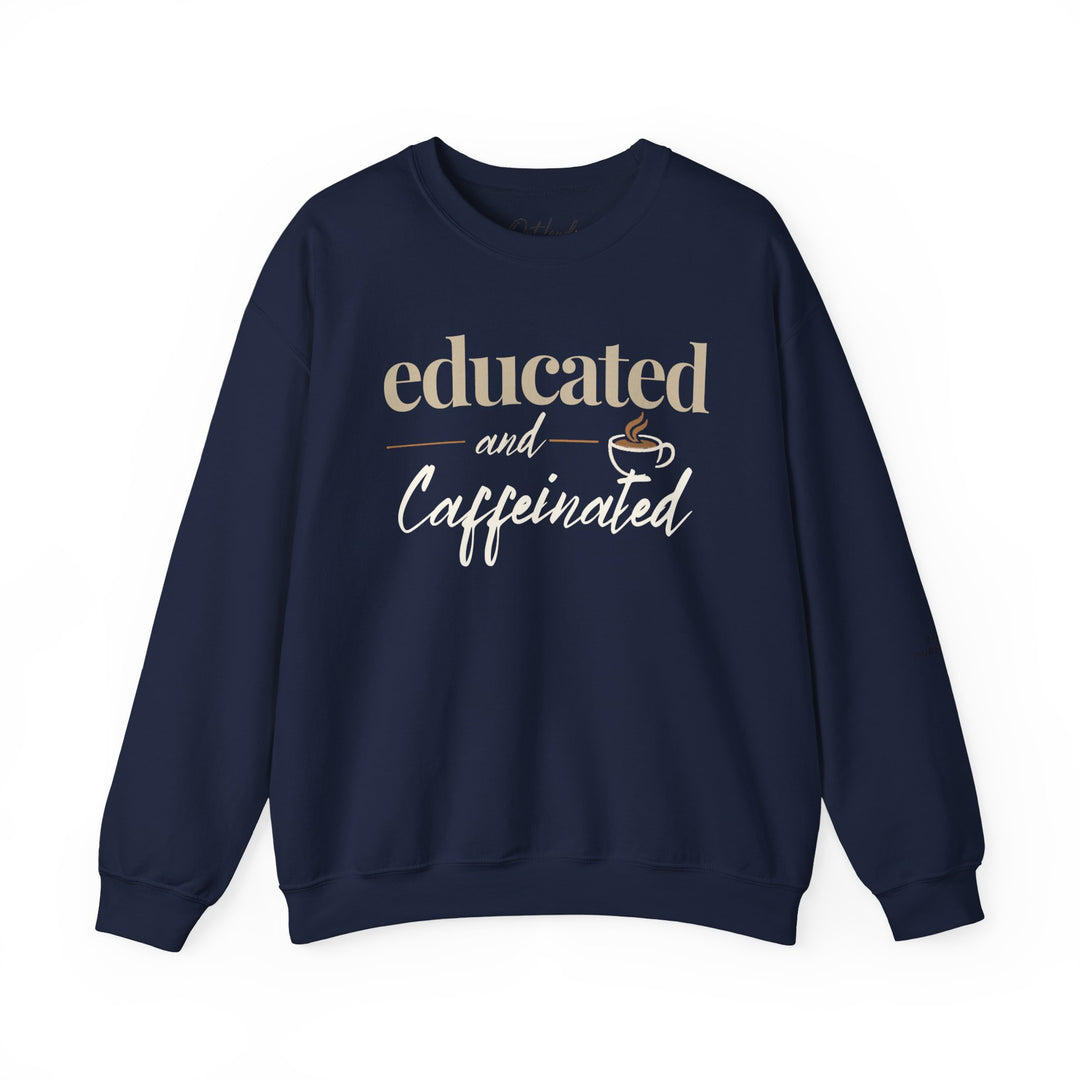 Educated and Caffeinated Sweatshirt, Coffee Lover Gift, Teacher Sweatshirt, Nurse Gift, Student Crewneck, Book Lover Pullover