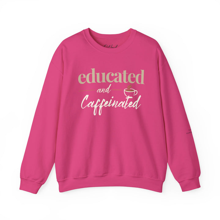 Educated and Caffeinated Sweatshirt, Coffee Lover Gift, Teacher Sweatshirt, Nurse Gift, Student Crewneck, Book Lover Pullover