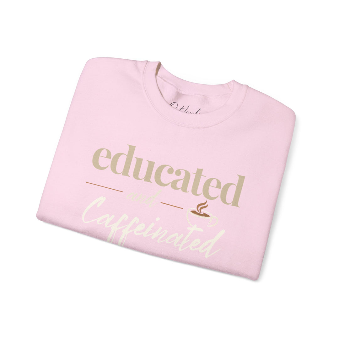 Educated and Caffeinated Sweatshirt, Coffee Lover Gift, Teacher Sweatshirt, Nurse Gift, Student Crewneck, Book Lover Pullover