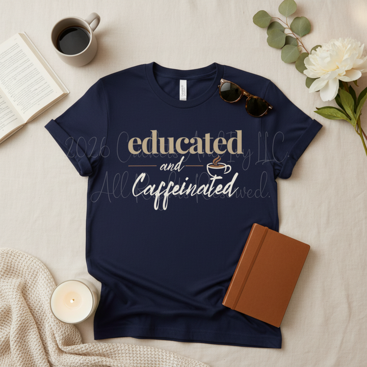 Educated and Caffeinated Shirt, Teacher Shirt, Coffee Lover Gift, Graduation Gift, Student Tee, Nursing Student Shirt, Book Lover Gift, Librarian Shirt, College Student Gift, Bella Canvas Graphic Tee