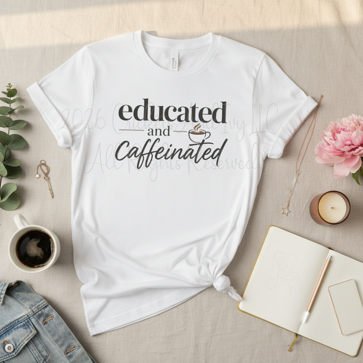 Educated and Caffeinated Shirt, Teacher Shirt, Coffee Lover Gift, Graduation Gift, Student Tee, Nursing Student Shirt, Book Lover Gift, Librarian Shirt, College Student Gift, Bella Canvas Graphic Tee