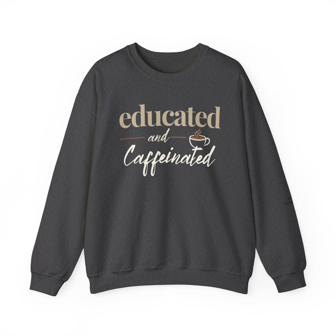 Educated and Caffeinated Sweatshirt, Coffee Lover Gift, Teacher Sweatshirt, Nurse Gift, Student Crewneck, Book Lover Pullover