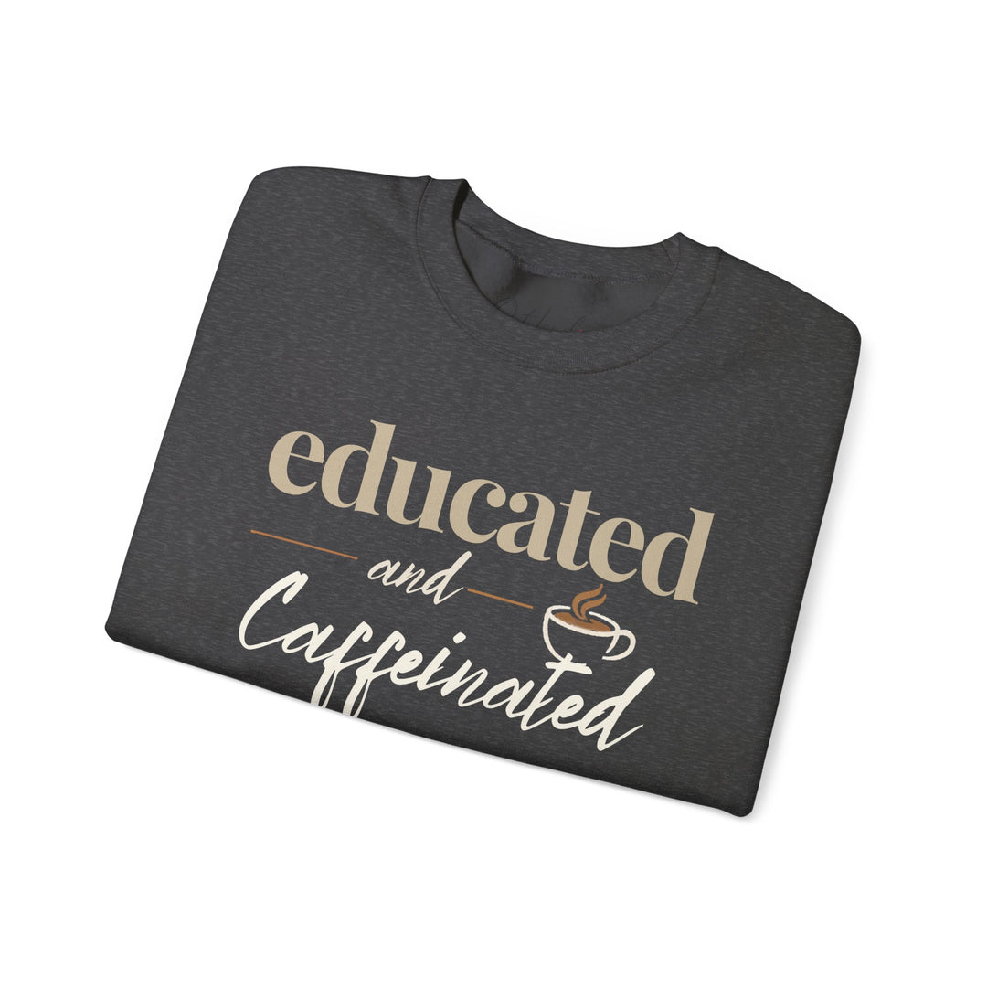 Educated and Caffeinated Sweatshirt, Coffee Lover Gift, Teacher Sweatshirt, Nurse Gift, Student Crewneck, Book Lover Pullover