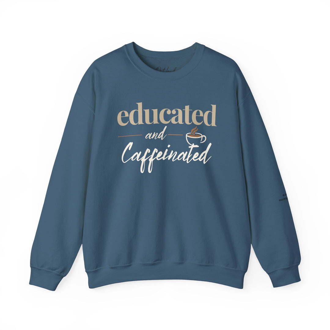 Educated and Caffeinated Sweatshirt, Coffee Lover Gift, Teacher Sweatshirt, Nurse Gift, Student Crewneck, Book Lover Pullover