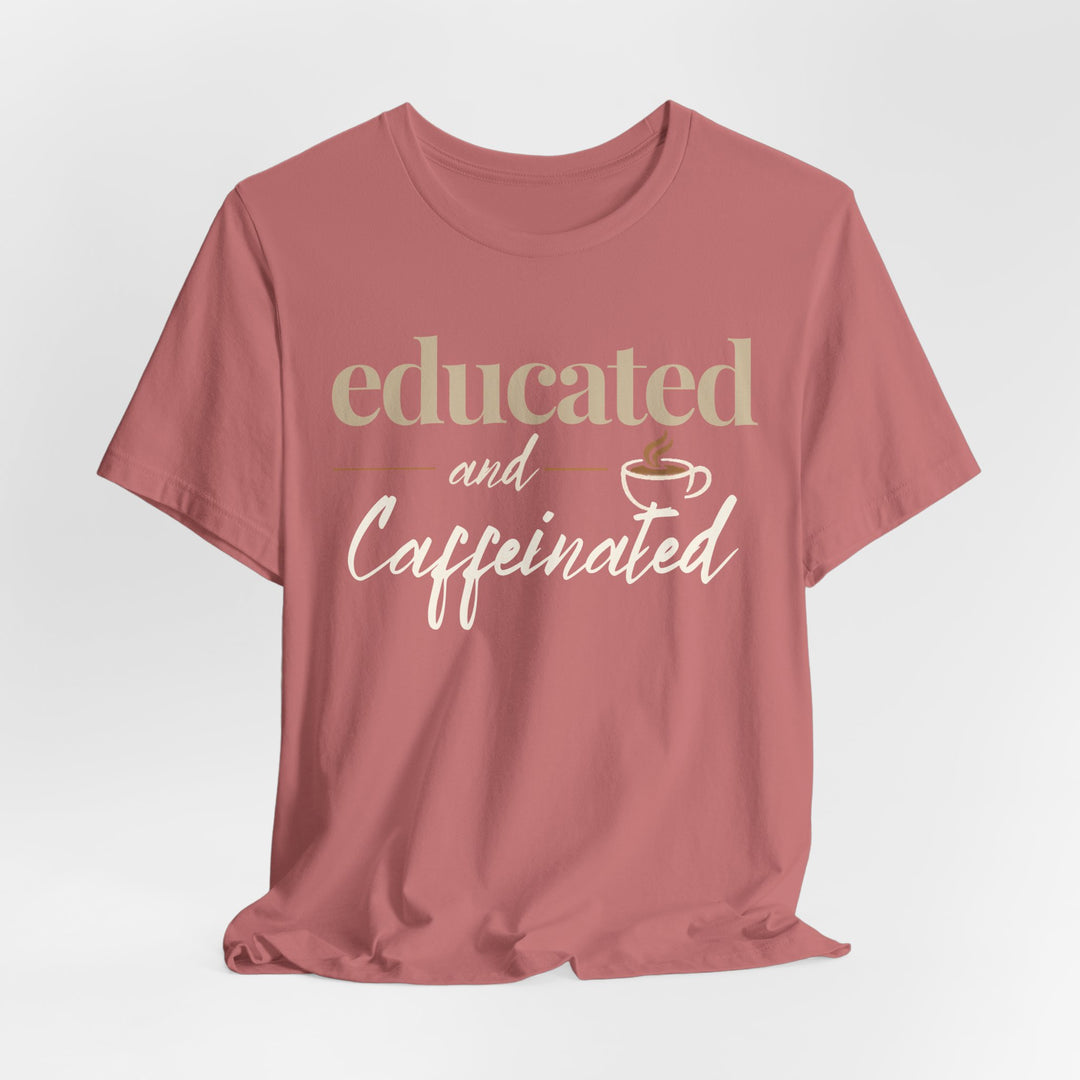 Educated and Caffeinated Shirt, Teacher Shirt, Coffee Lover Gift, Graduation Gift, Student Tee, Nursing Student Shirt, Book Lover Gift, Librarian Shirt, College Student Gift, Bella Canvas Graphic Tee